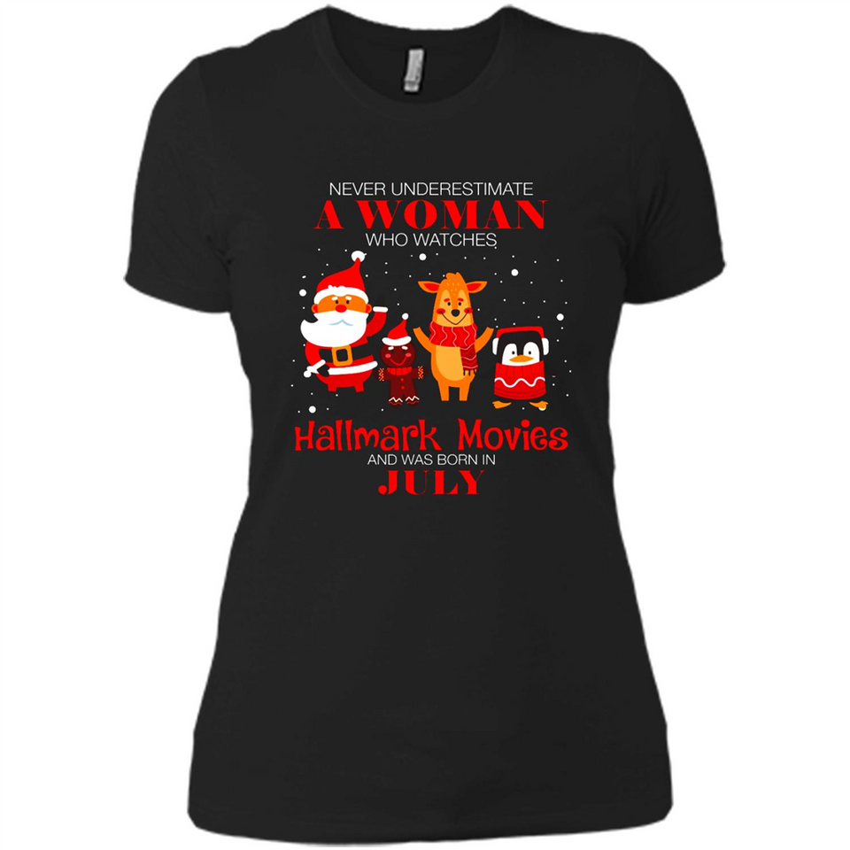 Never Underestimate A July Woman Watches Hallmark Movies Sweatshirt - Ladies' Boyfriend T-Shirt