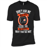 Don't Ask Me Why I'm A Philadelphia Flyers Fan Ask Yourself