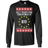 All I want for Christmas is EU ugly - Long Sleeve T-Shirt