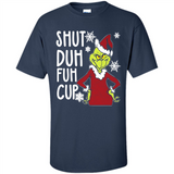 Christmas Grinch Shut Duh Fuh Cup