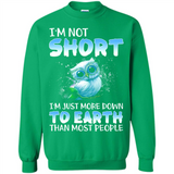 The owl I'm not short I just more down to Earth than most people - Sweatshirt