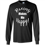 Racing Makes Me Happy! - Drag Racing Classic Fit