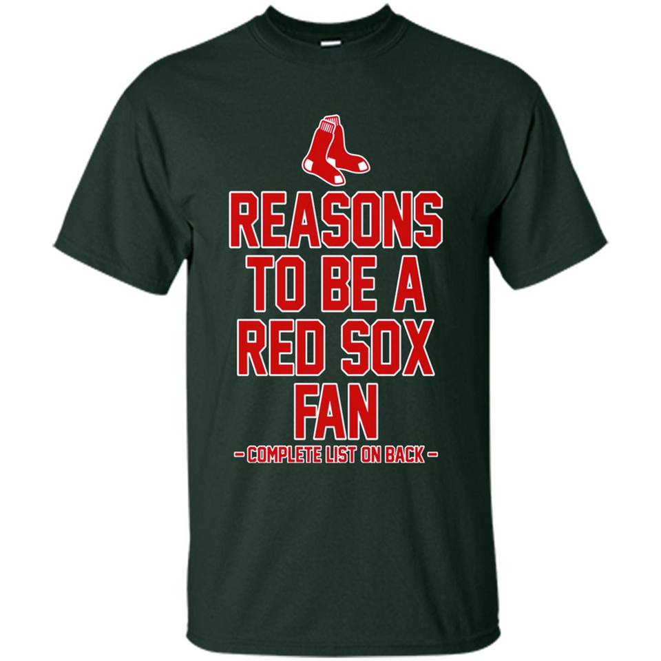 Reasons to be a Boston Red Sox Fan Complete List on Back - Shirt