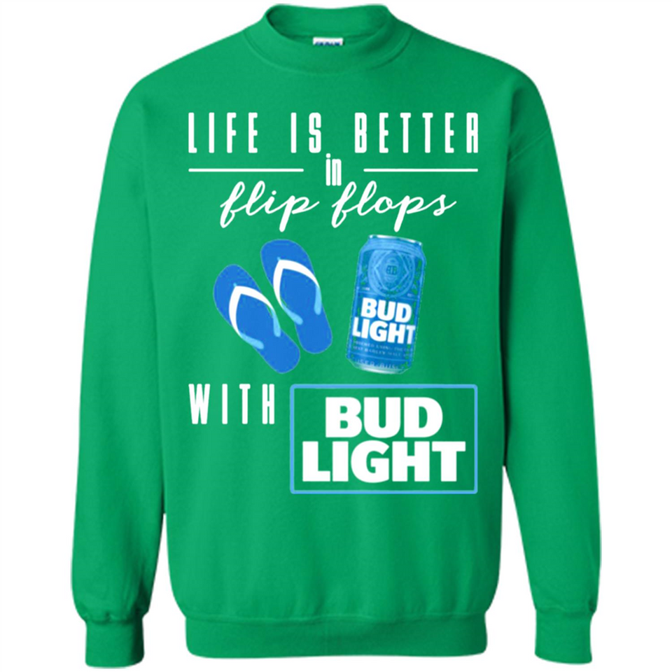 LIFE IS BETTER IN FLIP FLOPS WITH BUD LIGHT
