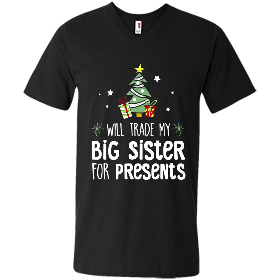Will Trade My Big Sister For Presents Christmas - Men's V-Neck