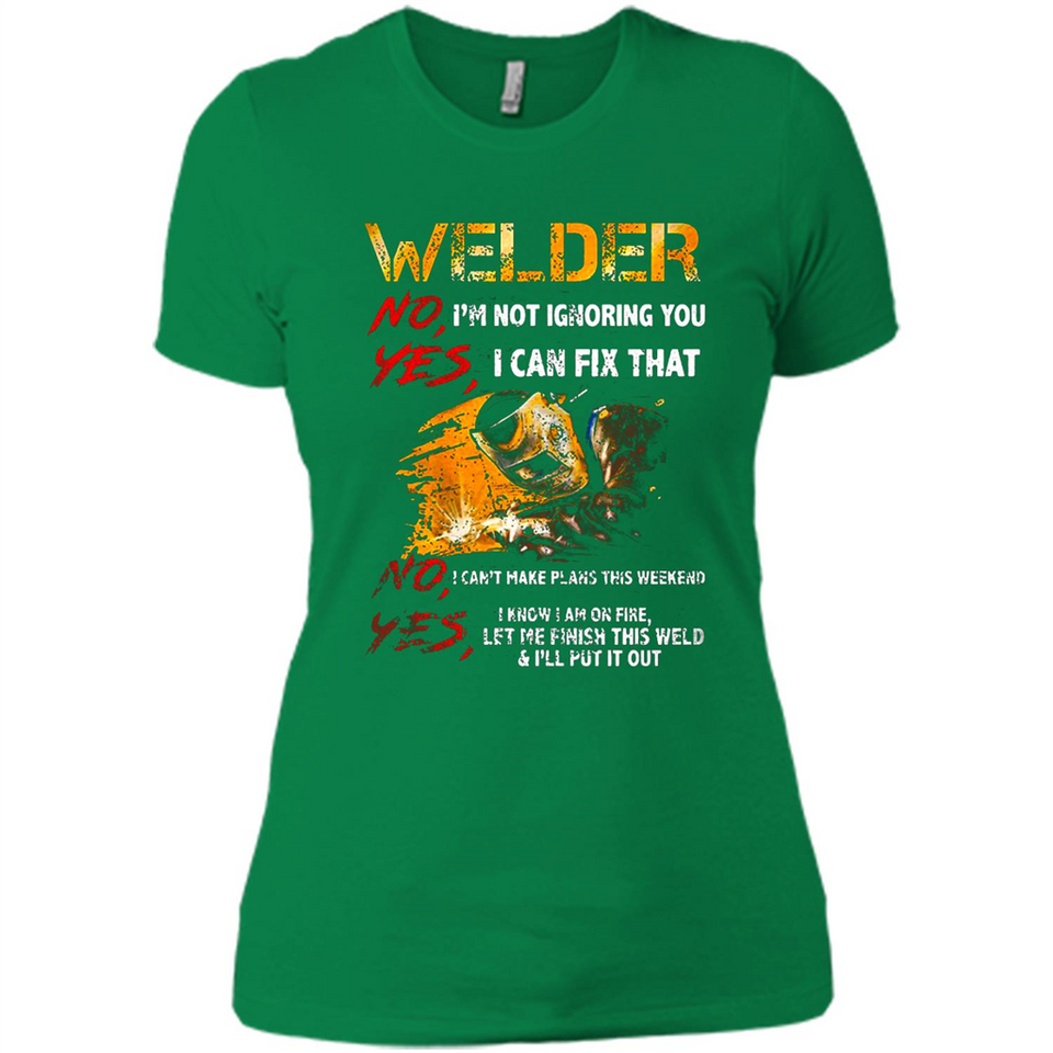 Know I'm on fire let me finish this weld shirt Sweatshirt - Ladies' Boyfriend T-Shirt