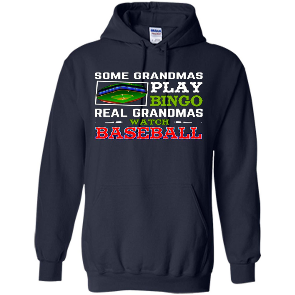 Some Grandmas Play Bingo Real Grandmas Watch Baseball