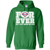 Philadelphia Phillies Forever For ever not just when we win - Hoodie