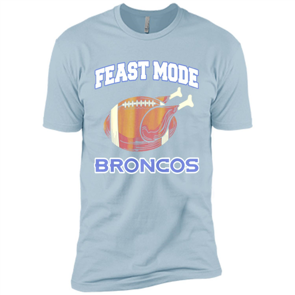 Feast Mode Broncos Shirt - Denver Turkey Thanksgiving