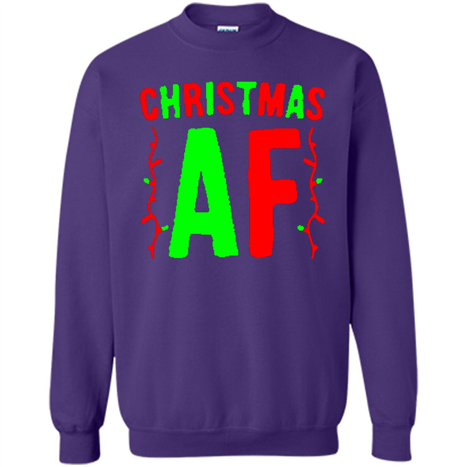 Christmas Ugly Sweater Christmas AF - Sweatshirt