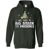 Will Trade My Big Sister For Presents Christmas - Hoodie