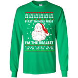 Santa First things first i’m the realest Christmas - Long Sleeve T-Shirt