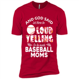 God Said let There Be Loud Yelling So He Made Baseball Moms - Premium Short Sleeve T-Shirt