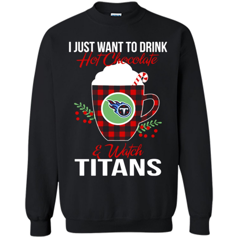 I Just Want To Drink Hot Chocolate & Watch Tennessee Titans Ugly Christmas Sweater PINGPONG