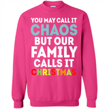 Chaos Family Calls It Christmas - Sweatshirt