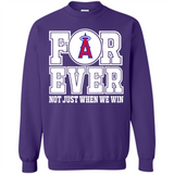 Los Angeles Angels Forever For ever not just when we win - Sweatshirt