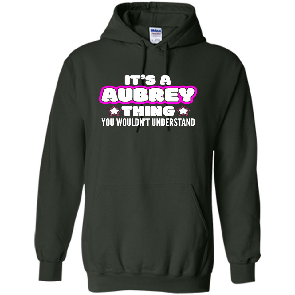 It's A Aubrey Thing You Wouldn't Understand - Hoodie