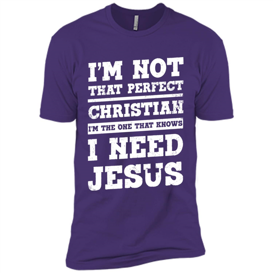 I'm The One That Known I Need Jesus - Premium Short Sleeve T-Shirt