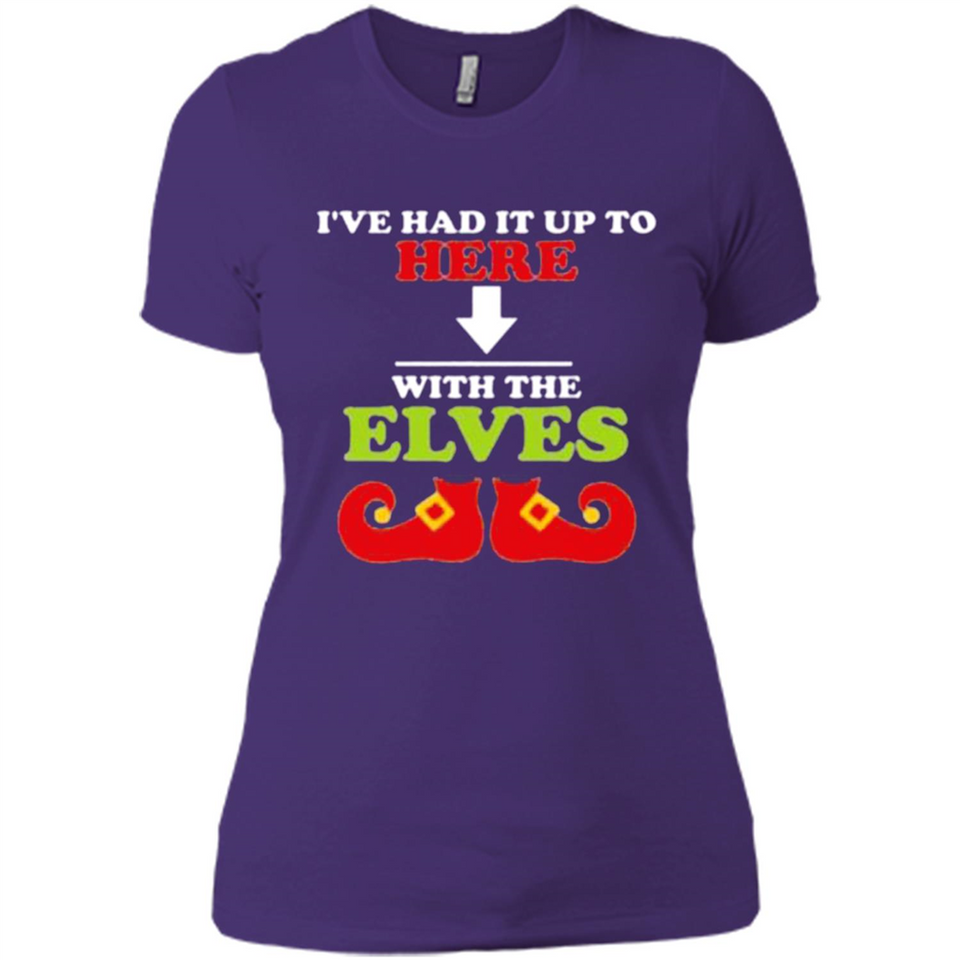 Ive Had It Up To Here With The Elves - Ladies' Boyfriend T-Shirt