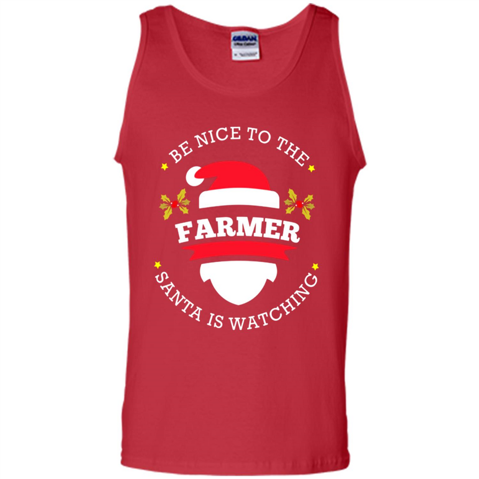 Be Nice to Farmer Santa Watching Christmas 1 - Tank Top