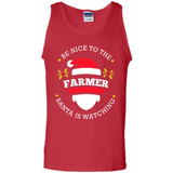 Be Nice to Farmer Santa Watching Christmas 1 - Tank Top