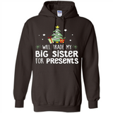 Will Trade My Big Sister For Presents Christmas - Hoodie