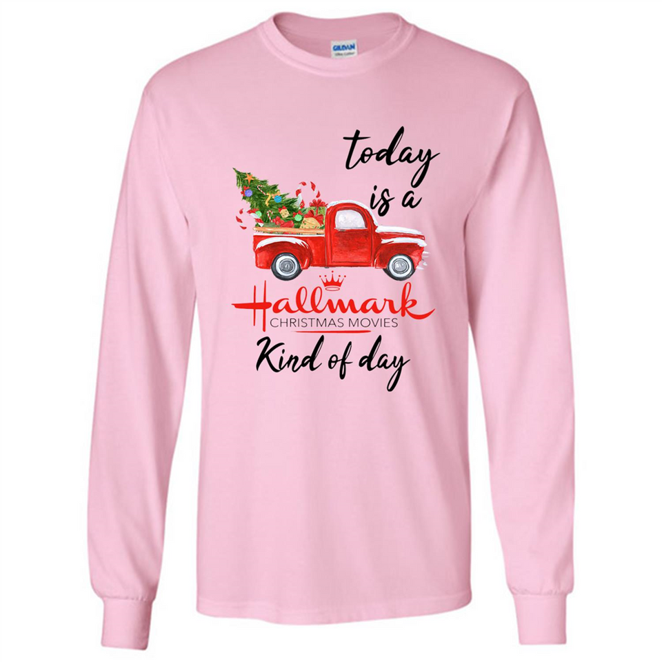 Today is A Hallmark Christmas Movies Kind of Day Sweatshirt - Long Sleeve T-Shirt