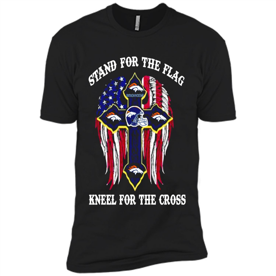 Denver Broncos - Stand For the Flag, Kneel for the Cross