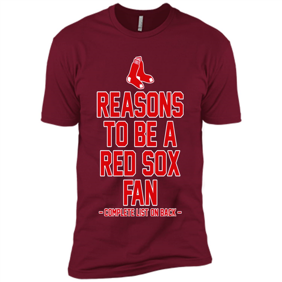 Reasons to be a Boston Red Sox Fan Complete List on Back - Premium Short Sleeve T-Shirt