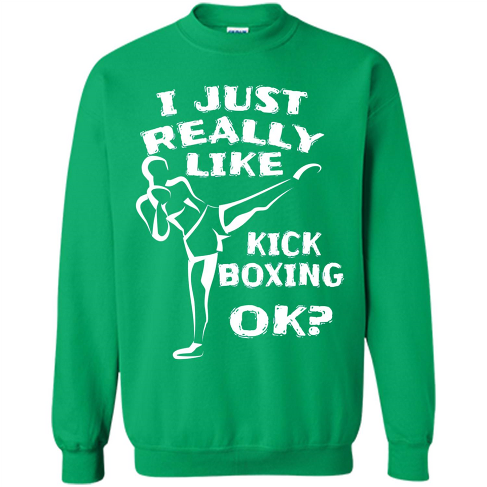 Kick Boxing Shirt Kick Boxer Boxing Workout - Sweatshirt