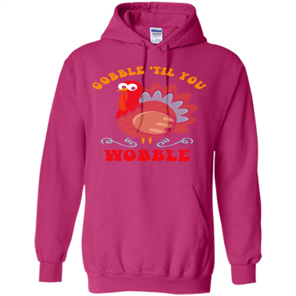 Thanksgiving Gobble Wobble Turkey - Hoodie