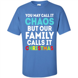 Chaos Family Calls It Christmas - Shirt