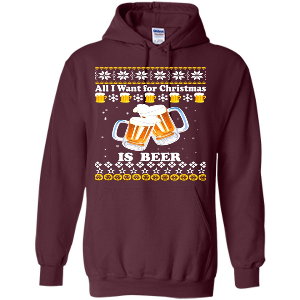 All I want for Christmas is Beer sweater - Hoodie