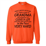 Don't Mess With Me My Grandma Is Crazy And She Will Punch You - Sweatshirt