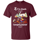 If I'm drunk It's my camping friends fault