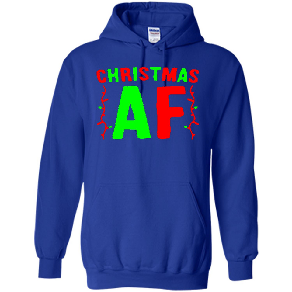 Christmas Ugly Sweater Christmas AF - Hoodie