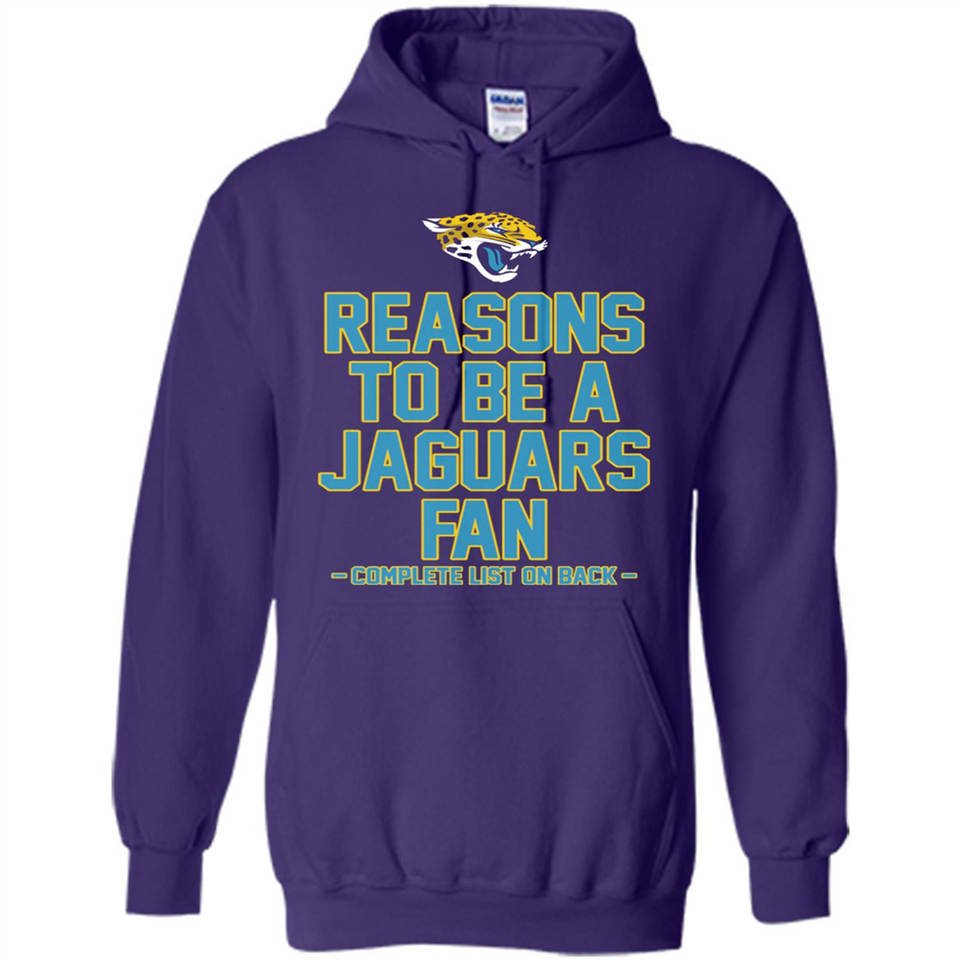 Reasons to be a Jacksonville Jaguars Fan Complete List on Back - Hoodie