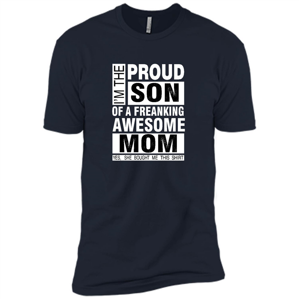 PROUD SON OF A FREAKING AWESOME MOM