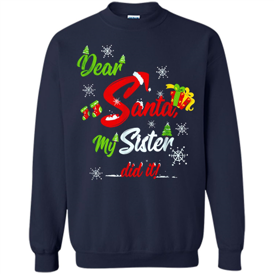 Dear Santa My Sister Did It Christmas