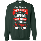 My Favorite Daughter Gave Me This Shirt For Christmas Gift - Sweatshirt
