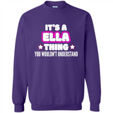 It's A Ella Thing You Wouldn't Understand - Sweatshirt