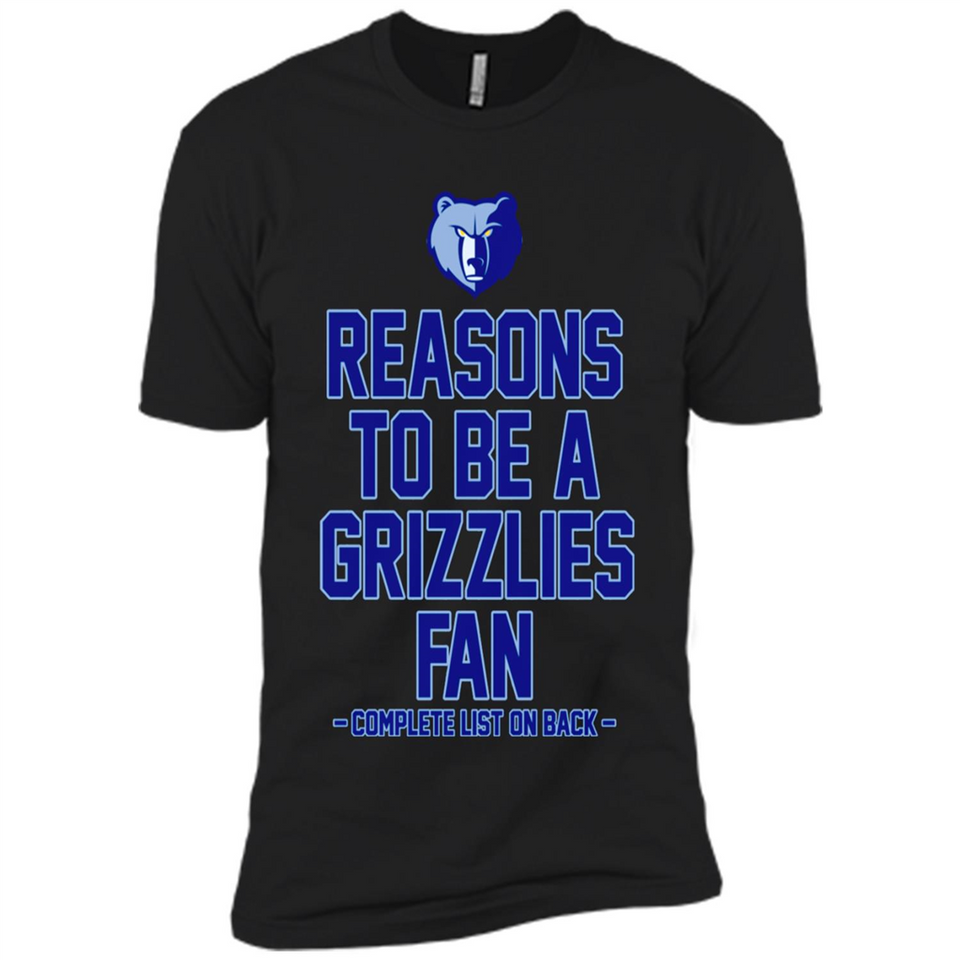 Reasons to be a Memphis Grizzlies Fan Complete List on Back - Premium Short Sleeve T-Shirt
