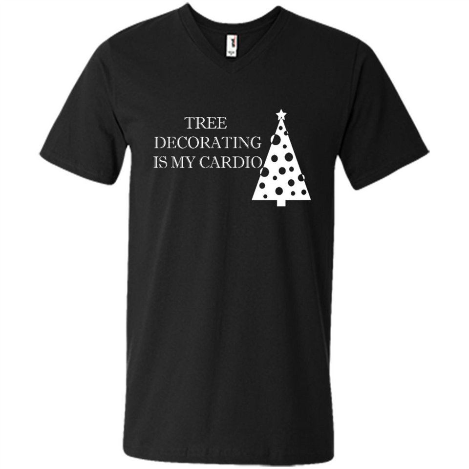 Tree Decorating Is My Cardio Funny Christmas Holiday