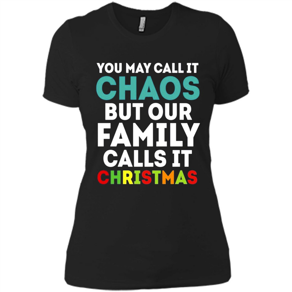 Chaos Family Calls It Christmas - Ladies' Boyfriend T-Shirt