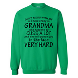 Don't Mess With Me My Grandma Is Crazy And She Will Punch You - Sweatshirt