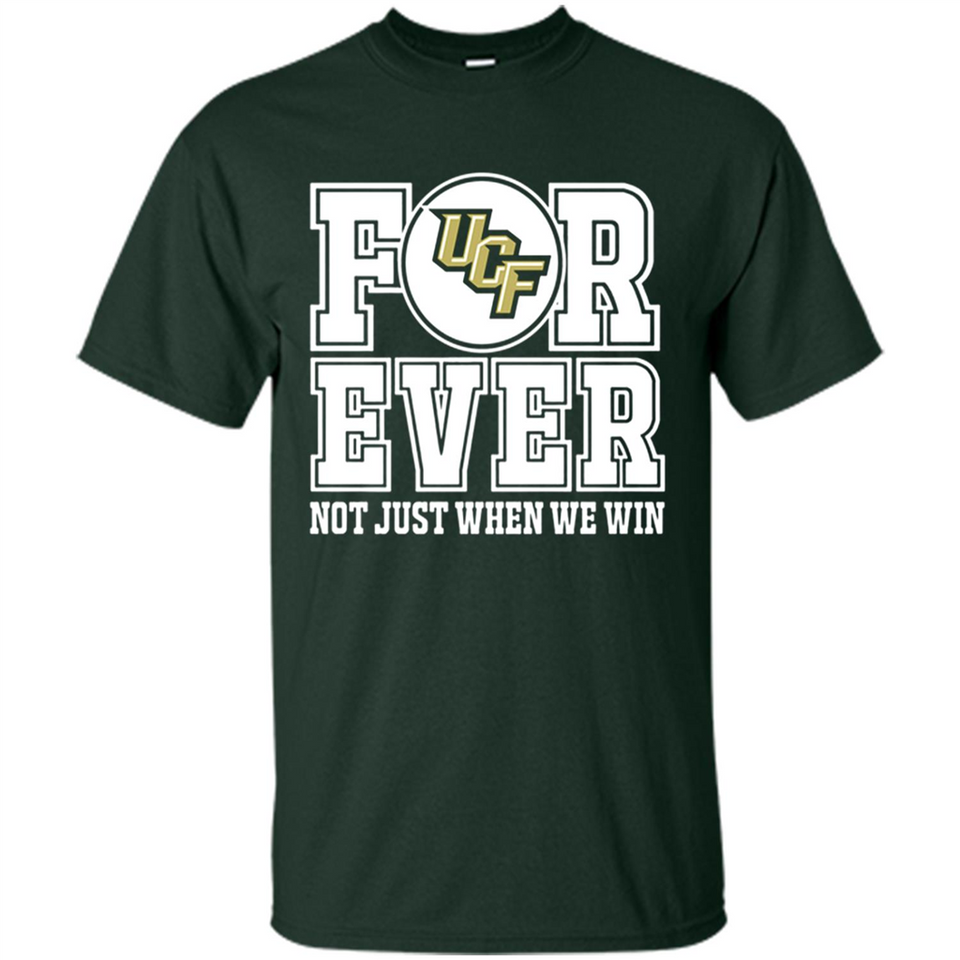 UCF Knights Forever For ever not just when we win - Shirt