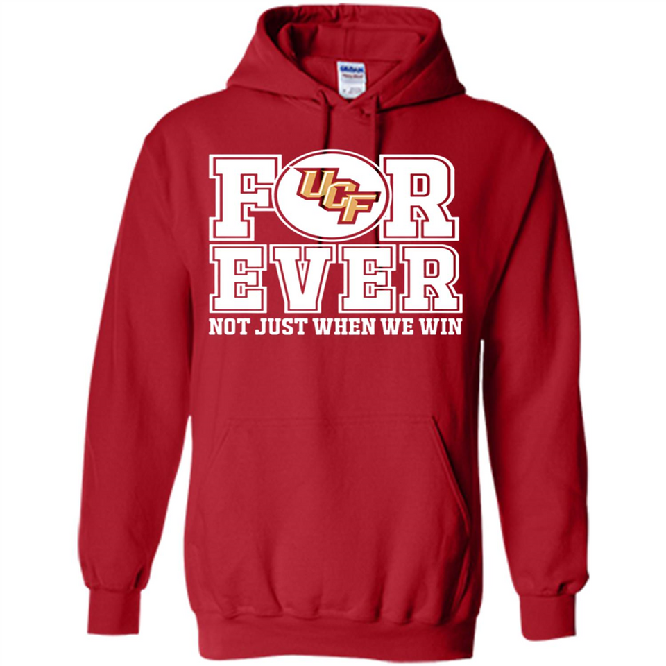 UCF Knights Forever For ever not just when we win - Hoodie