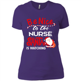 Be Nice To Nurse Santa Is Watching - Ladies' Boyfriend T-Shirt