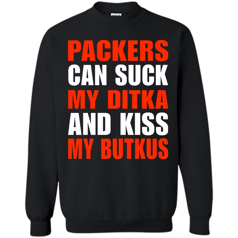 Packers can suck my Ditka and kiss my Butkus PINGPONG - Sweatshirt