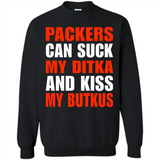 Packers can suck my Ditka and kiss my Butkus PINGPONG - Sweatshirt